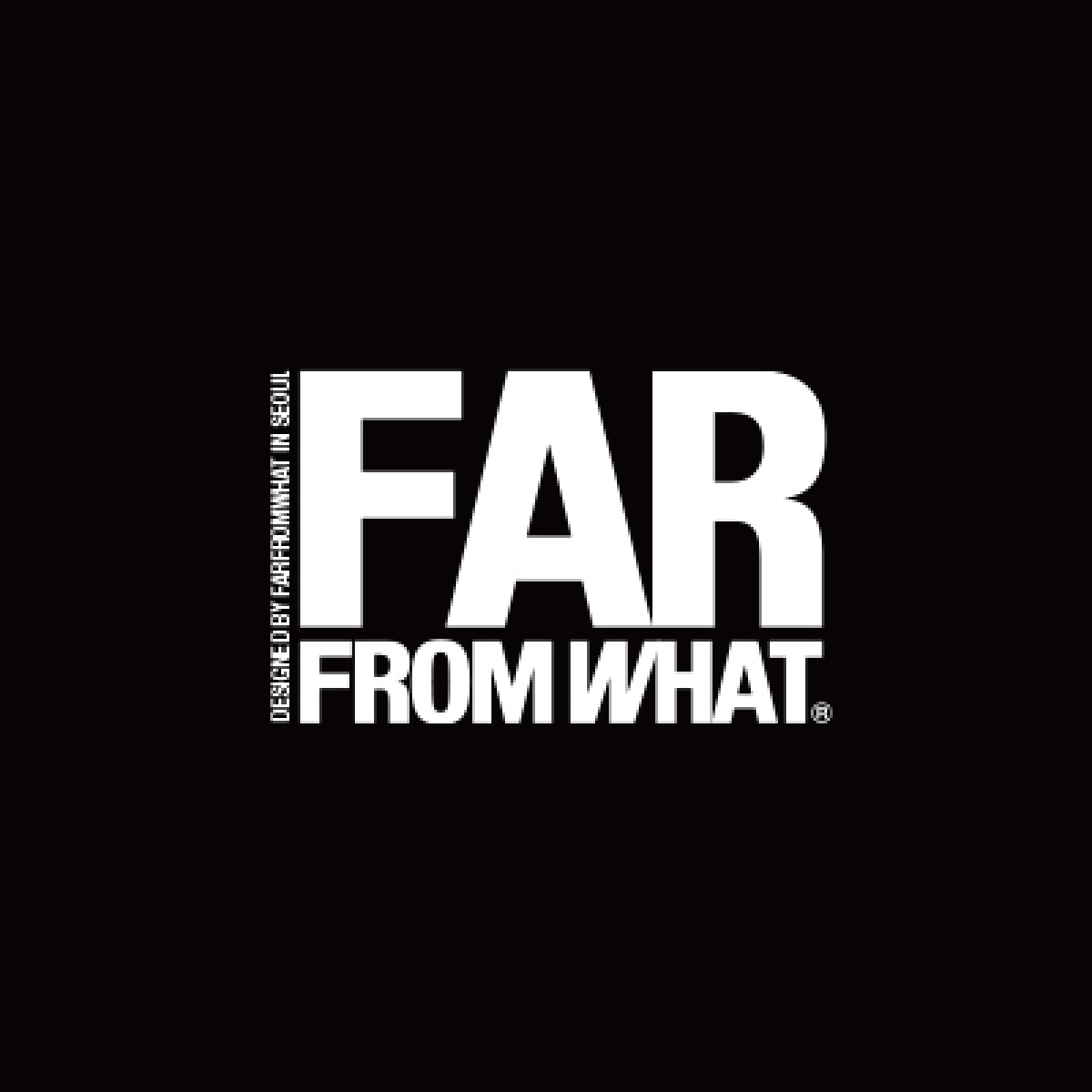 Far From What
